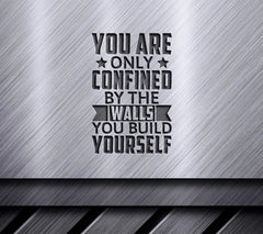 Motivational You Are Only Confined By The Walls You Build Yourself SVG Design SVG