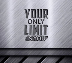 Your Only Limit Is You  Motivational Quote SVG SVG