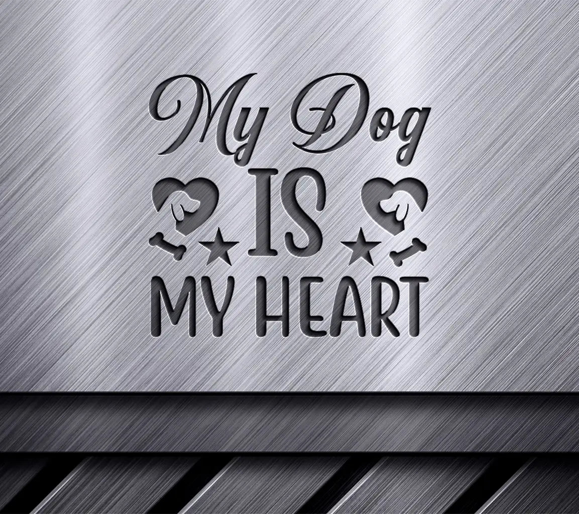  My Dog Is My Heart SVG Sign SVG