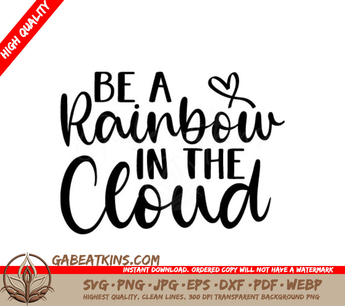 Be a Rainbow in the Cloud  SVG Quote SVG