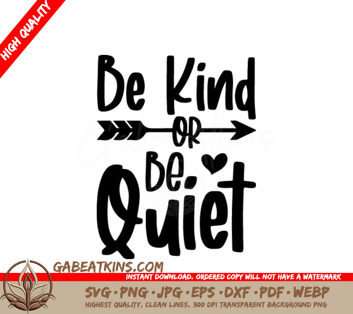 Be Kind Or Be Quiet Arrow SVG -  Quote Design SVG