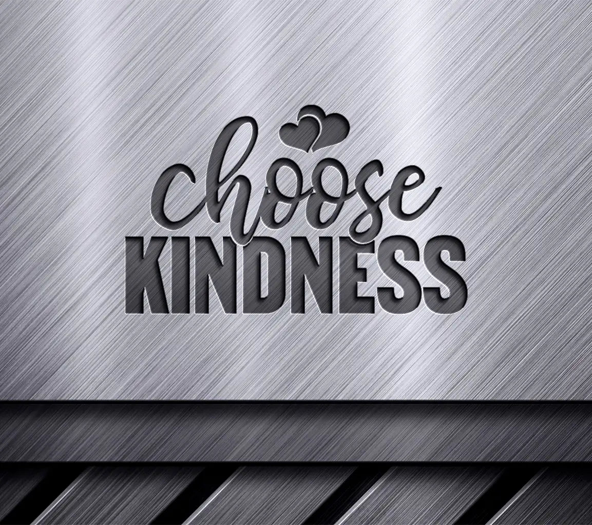Choose Kindness SVG -  Sign with Hearts SVG