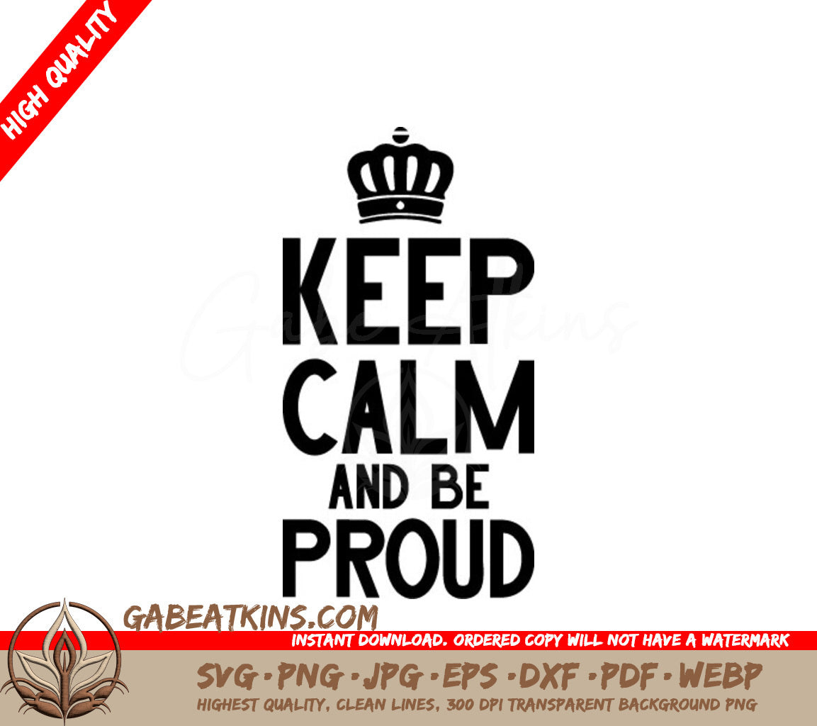 Keep Calm & Be Proud Crown SVG -  Pride Poster SVG