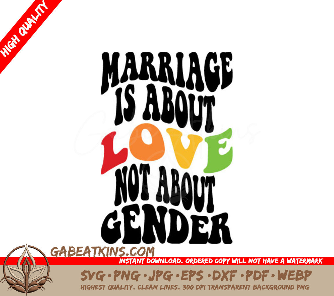 Pride Marriage Is About Love SVG -  Love Not Gender Sign SVG