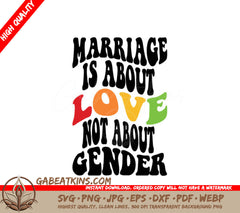 Pride Marriage Is About Love SVG -  Love Not Gender Sign SVG