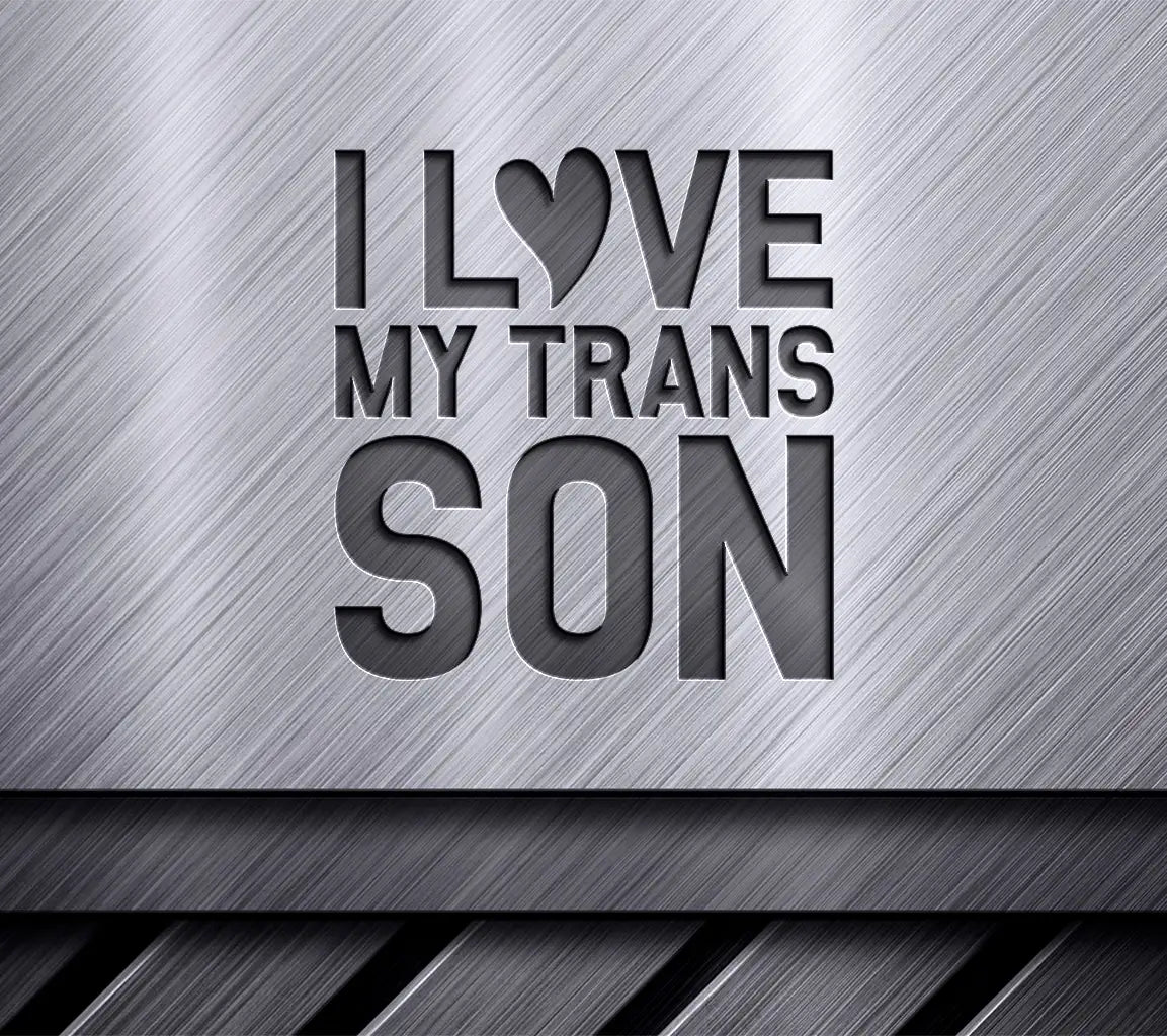 I Love My Trans Son  SVG - Pride Design SVG