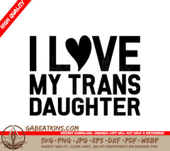 I Love My Trans Daughter  SVG - Pride Month Design SVG
