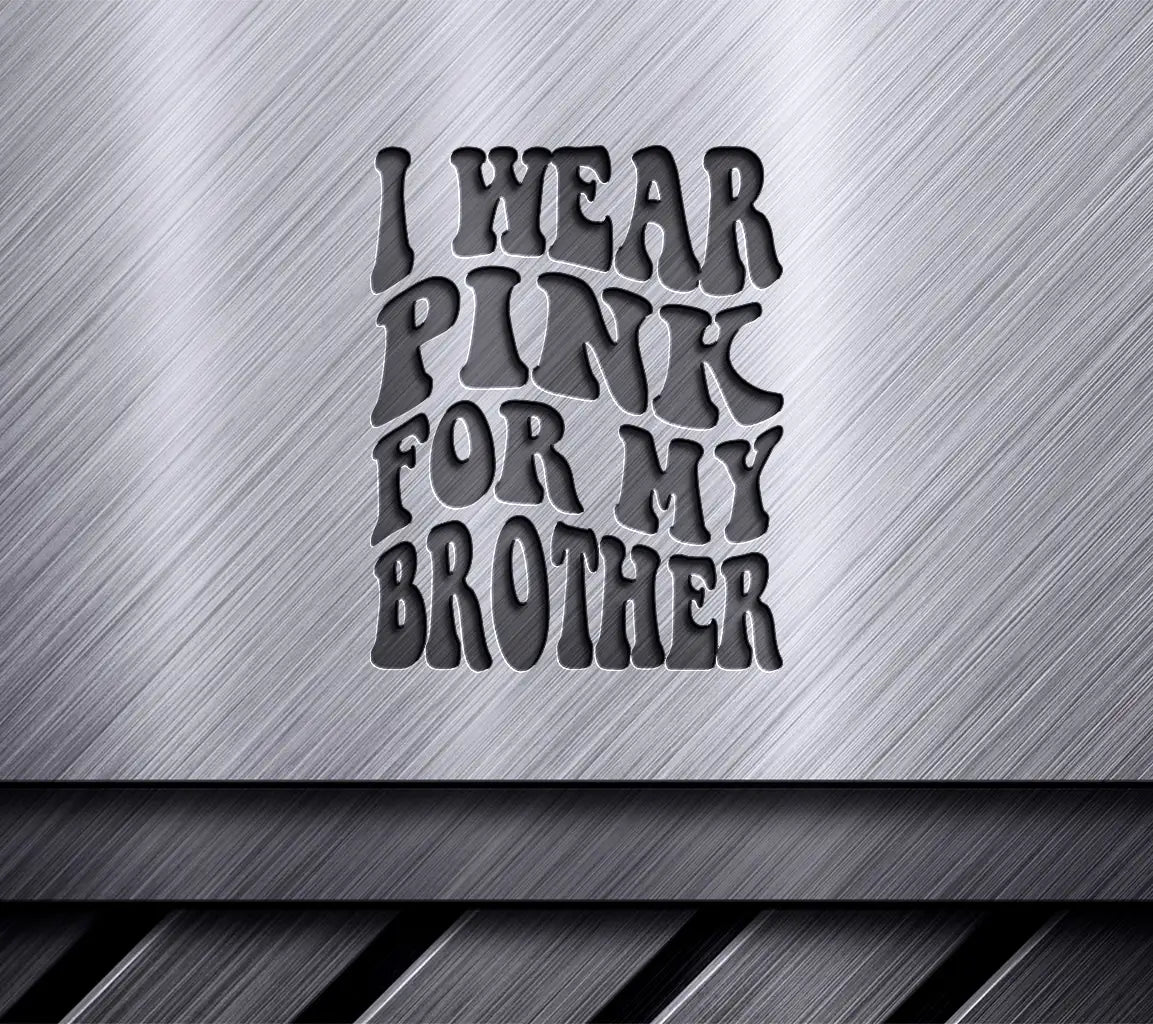 Retro Pink Ribbon I Wear Pink For My Brother SVG Cut File SVG