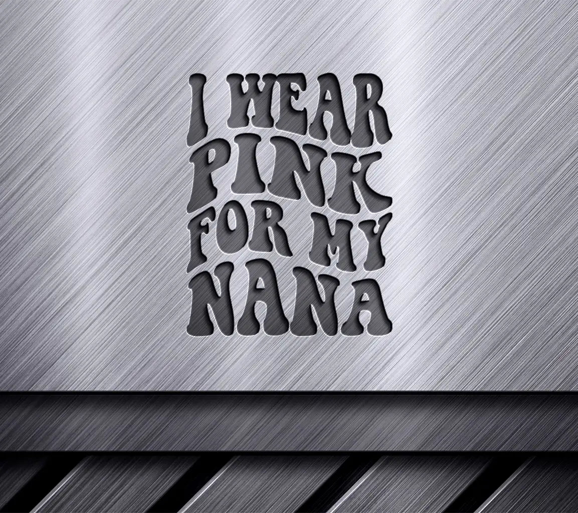 ## Retro Pink Ribbon I Wear Pink For My Nana SVG Design SVG