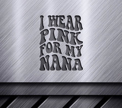 ## Retro Pink Ribbon I Wear Pink For My Nana SVG Design SVG