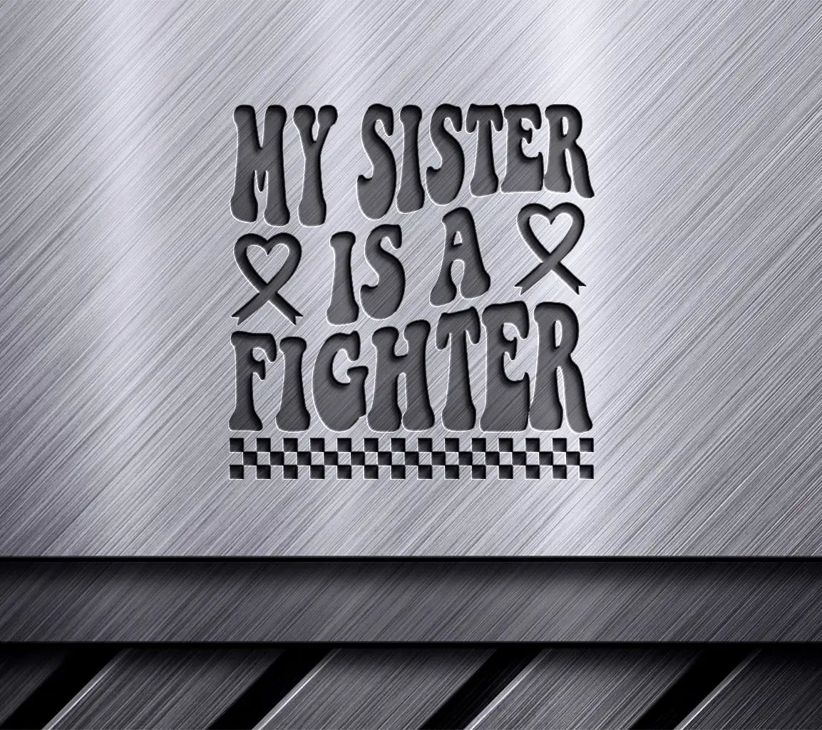 My Sister Is A Fighter -  Retro Breast Cancer SVG SVG