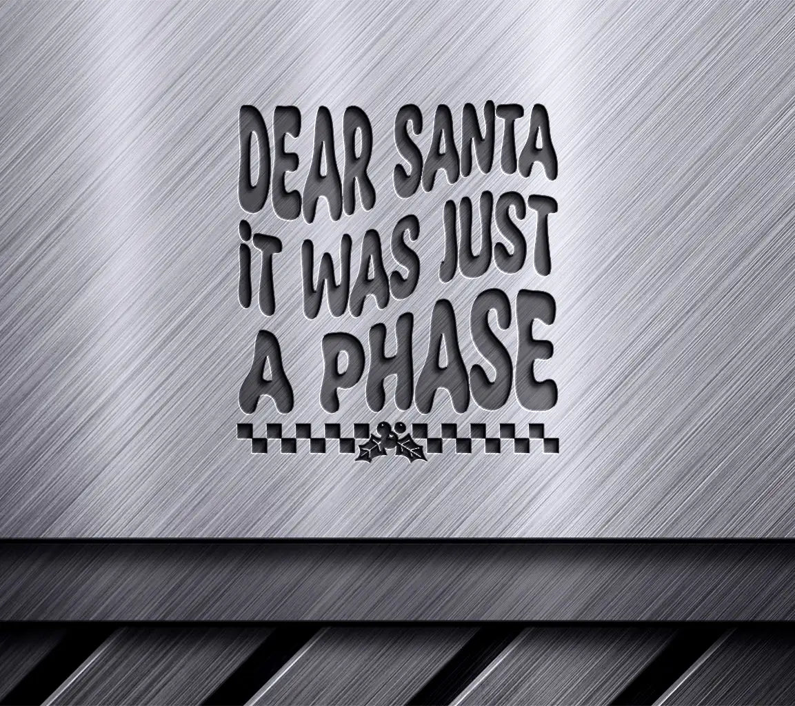 Retro Christmas Dear Santa It Was Just A Phase SVG Cut File SVG