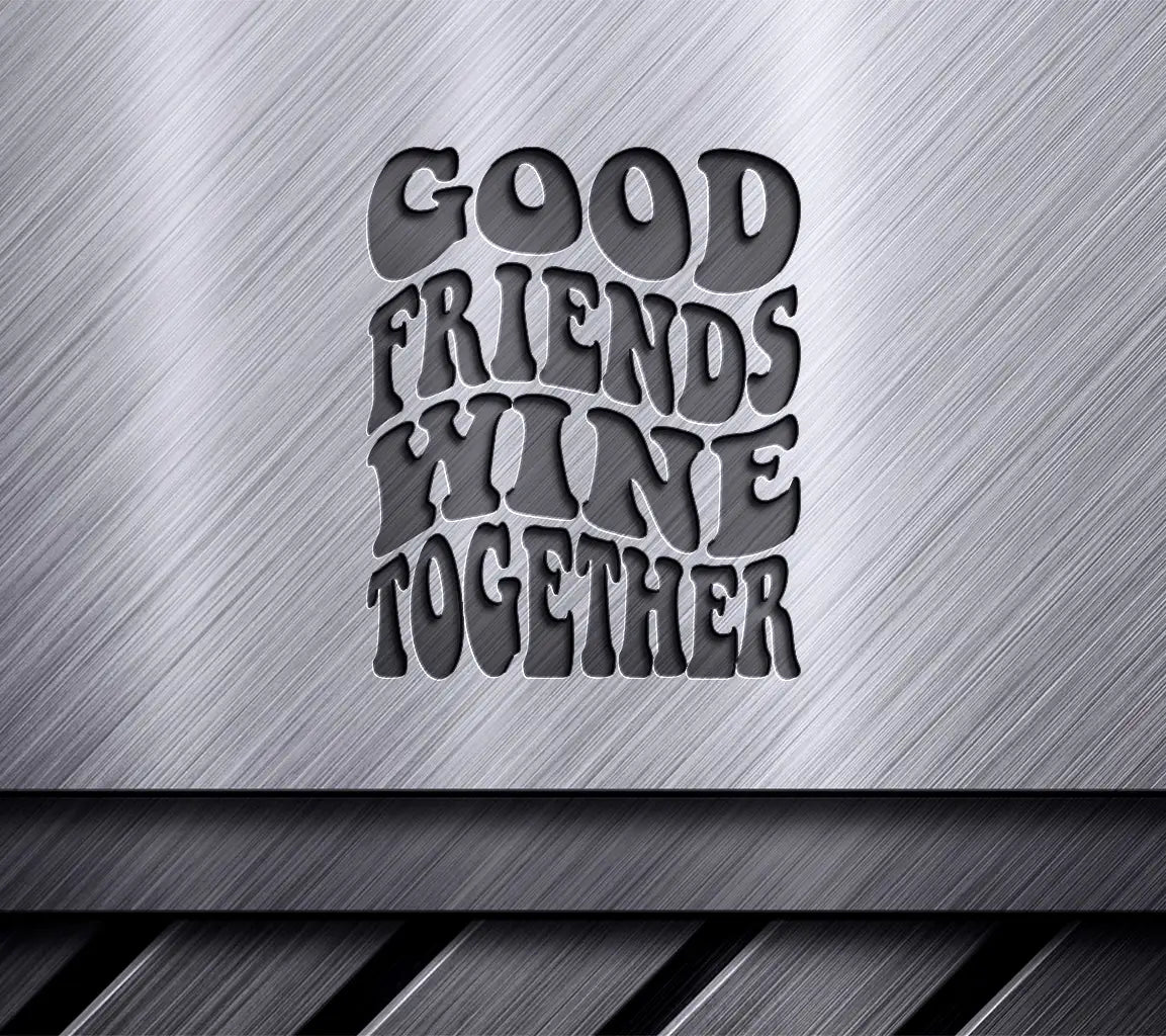 Retro Good Friends Wine Together  SVG Design SVG