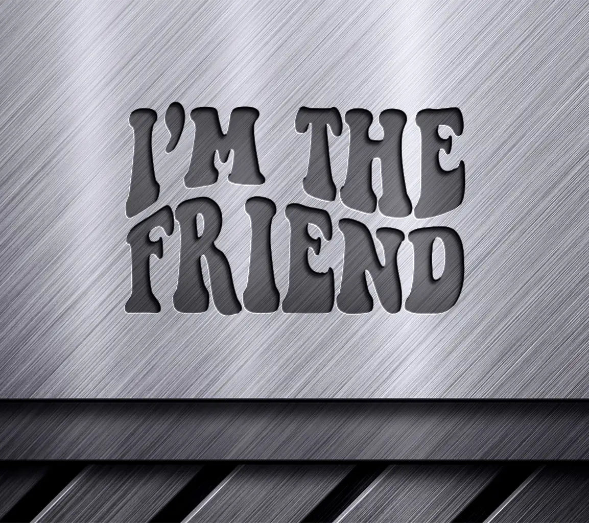 Retro Im The Friend  SVG Design SVG