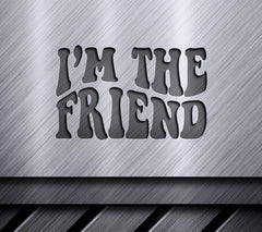 Retro Im The Friend  SVG Design SVG