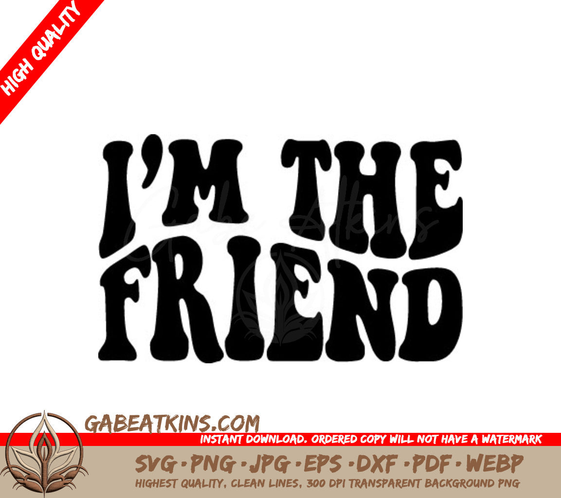 Retro Im The Friend  SVG Design SVG