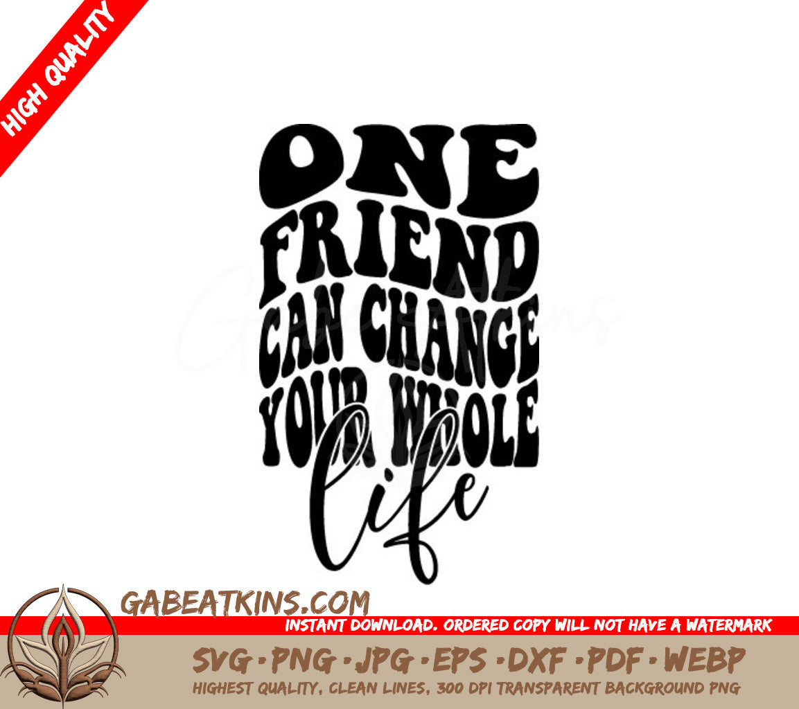 One Friend Can Change Your Whole Life - Retro  SVG Poster SVG