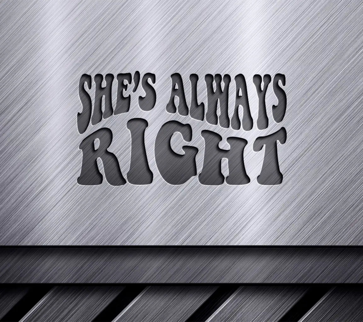 Shes Always Right Retro  SVG Sign SVG