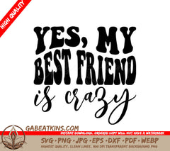 Yes, My Best Friend Is Crazy Retro  SVG Design SVG