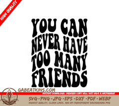 You Can Never Have Too Many Friends Retro  SVG Poster SVG