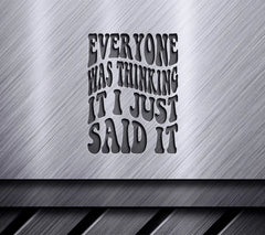Everyone Was Thinking It, I Just Said It Retro Funny  SVG SVG