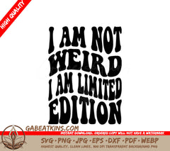 I Am Not Weird, I Am Limited Edition Retro  SVG Design SVG