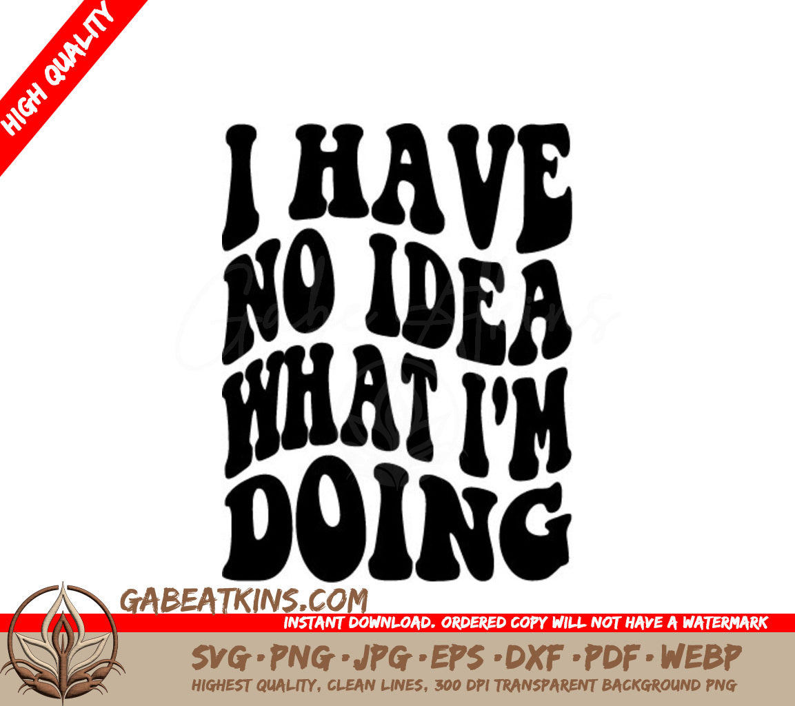 Funny Retro I Have No Idea What Im Doing  SVG Sign SVG