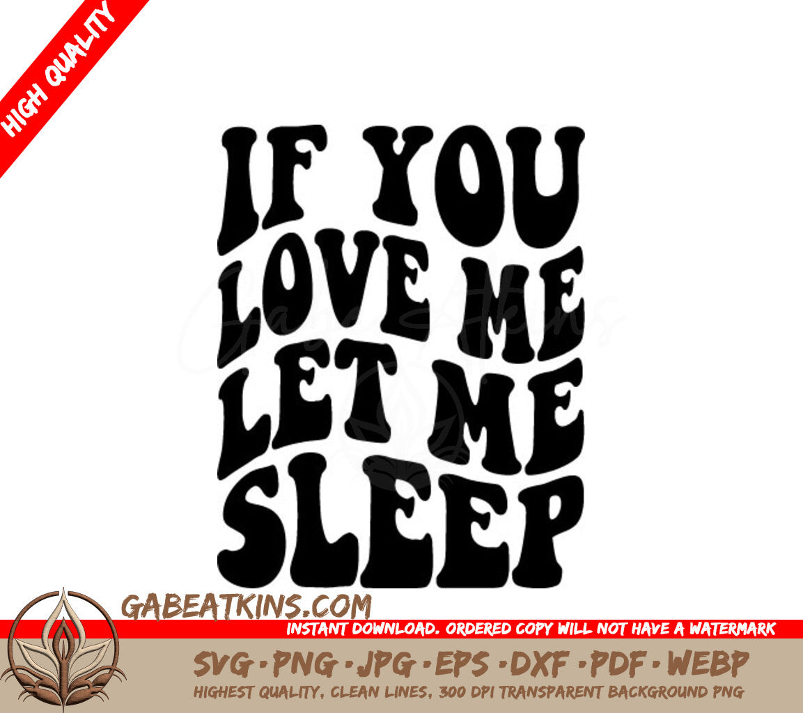 If You Love Me Let Me Sleep - Retro Funny  SVG Design SVG