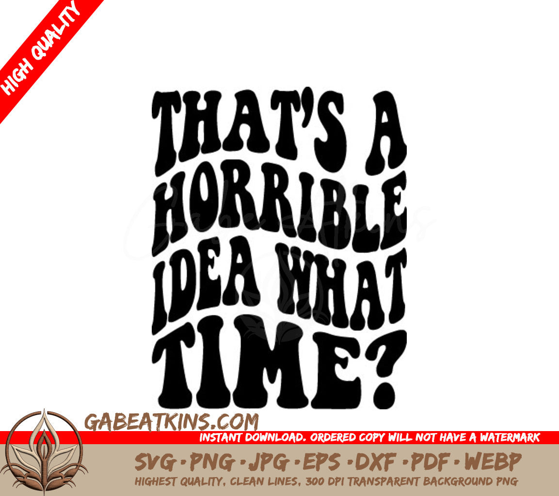 Thats A Horrible Idea What Time SVG - Retro  Sign SVG
