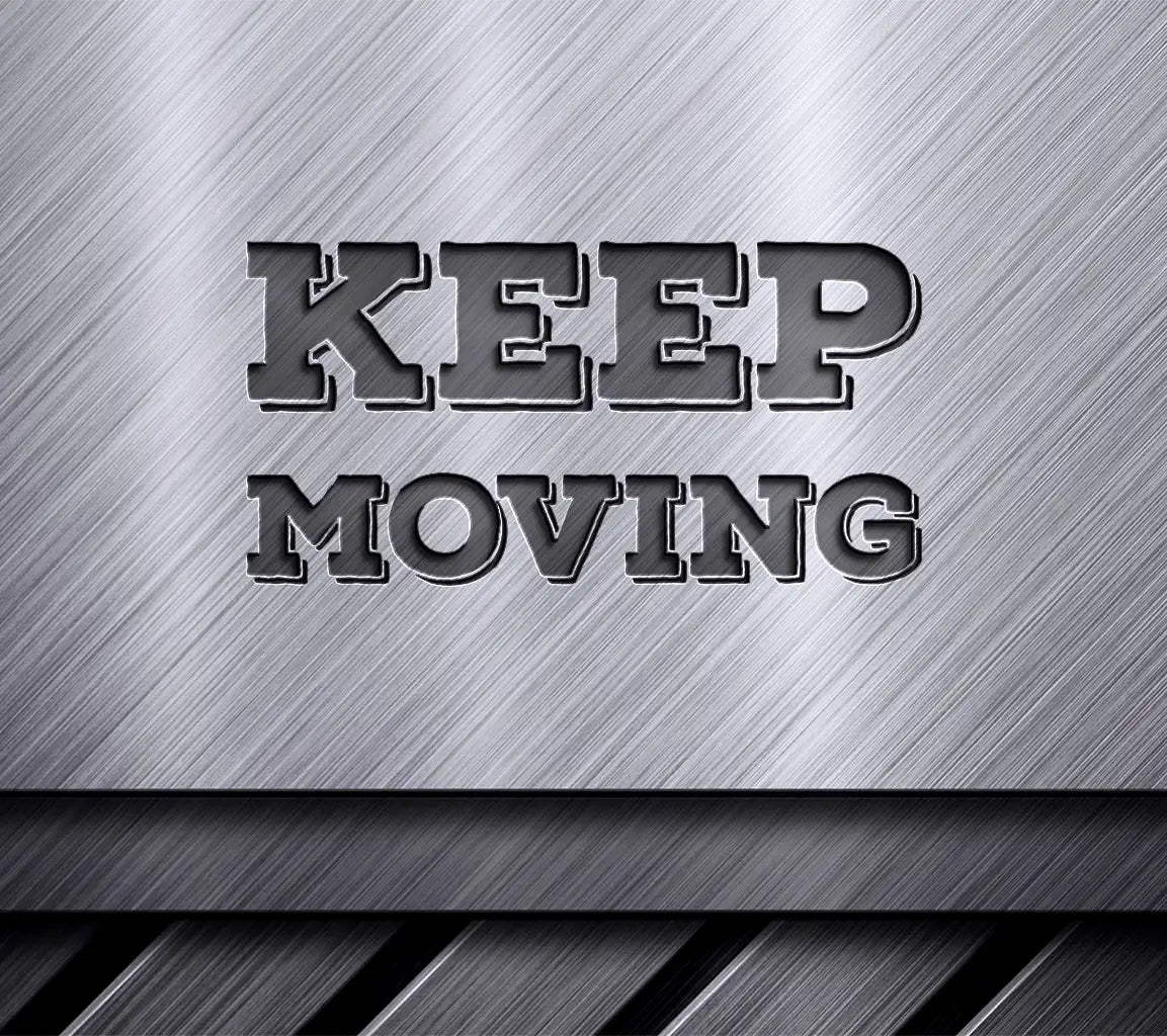 Keep Moving Sign SVG – Gabe Atkins Designs