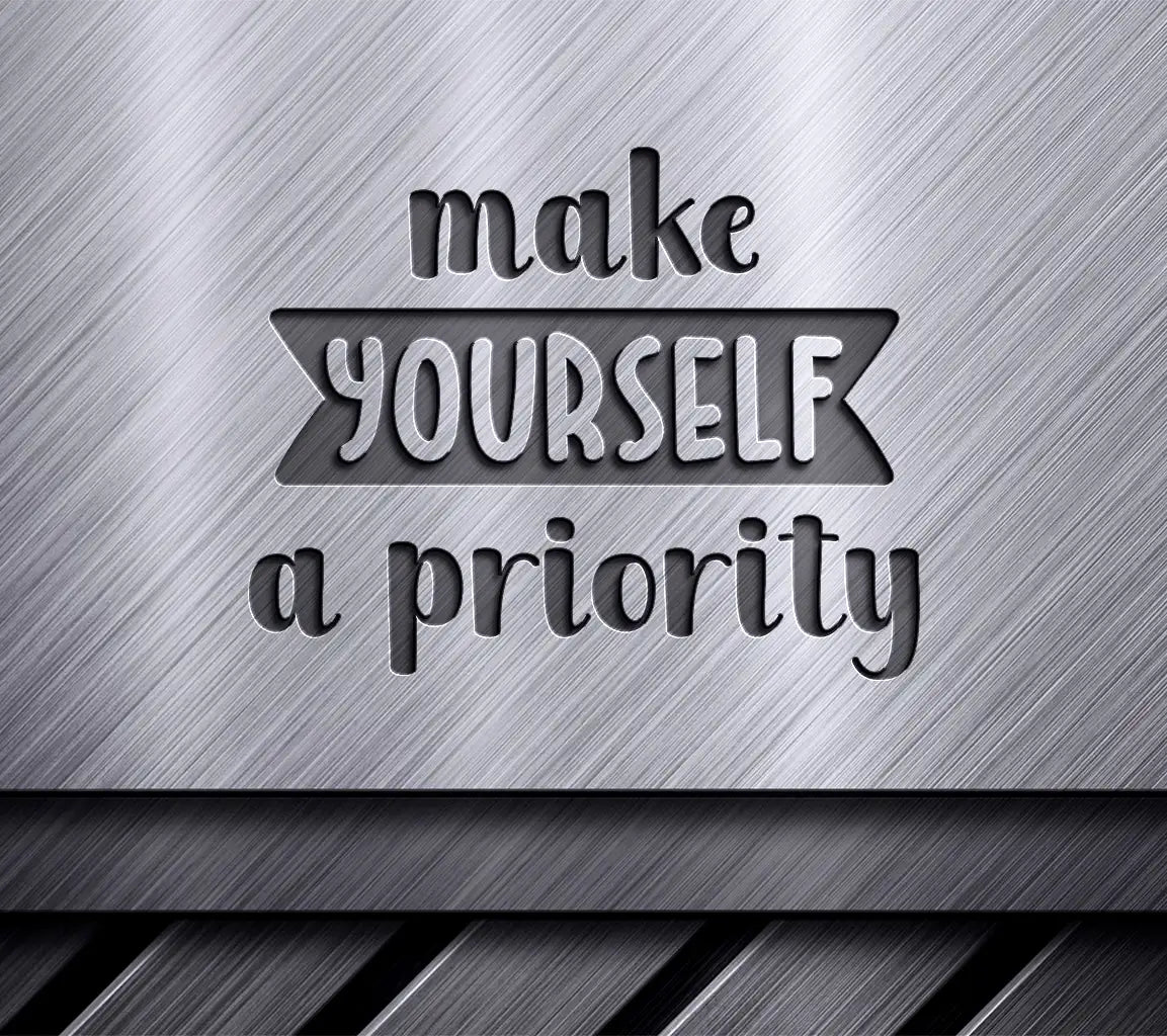  Make Yourself Priority SVG SVG