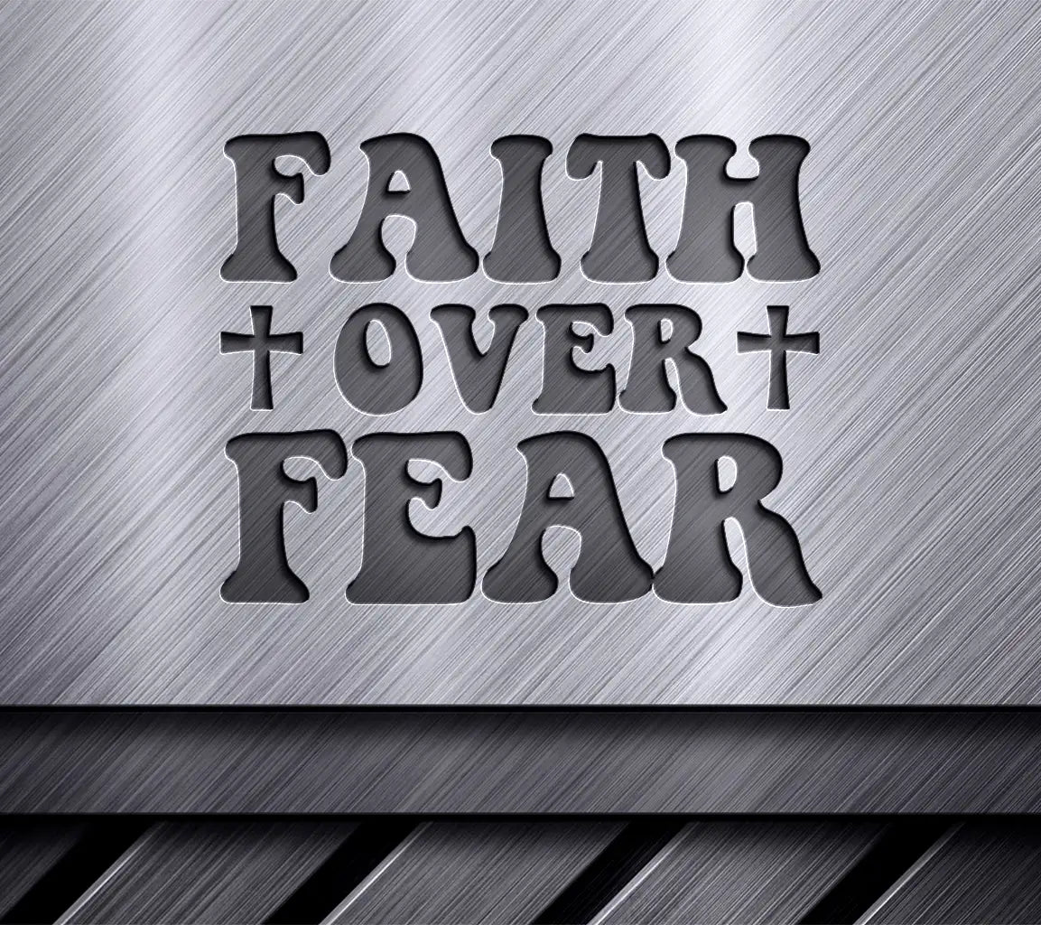 Faith Over Fear SVG  SVG