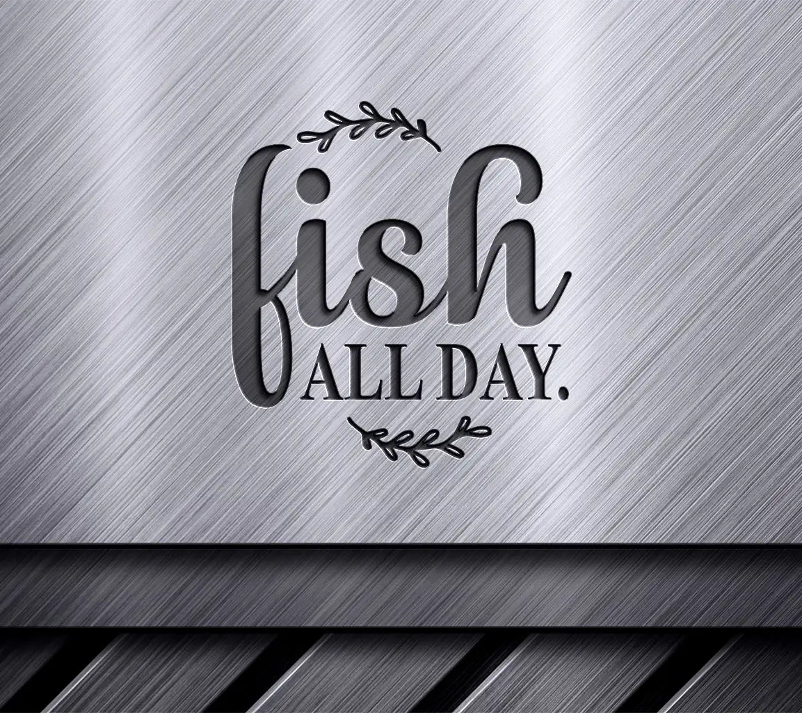 Fish All Day SVG  SVG