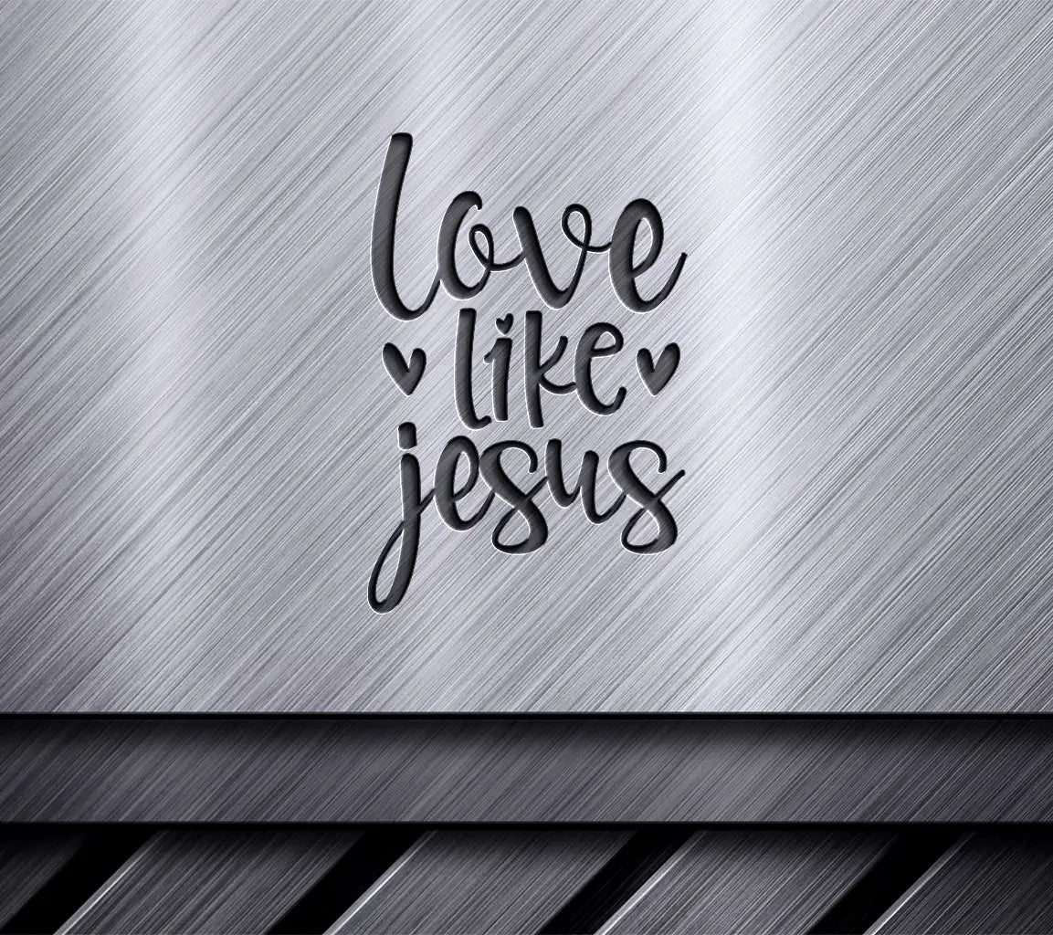 Love Like Jesus SVG  SVG