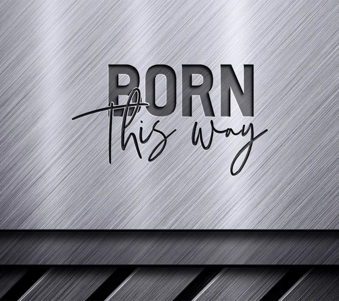 Born This Way Pride SVG  SVG