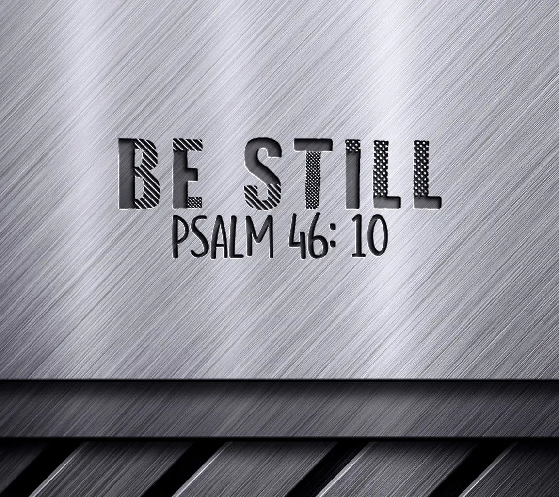 Be Still Psalm 4610 SVG SVG