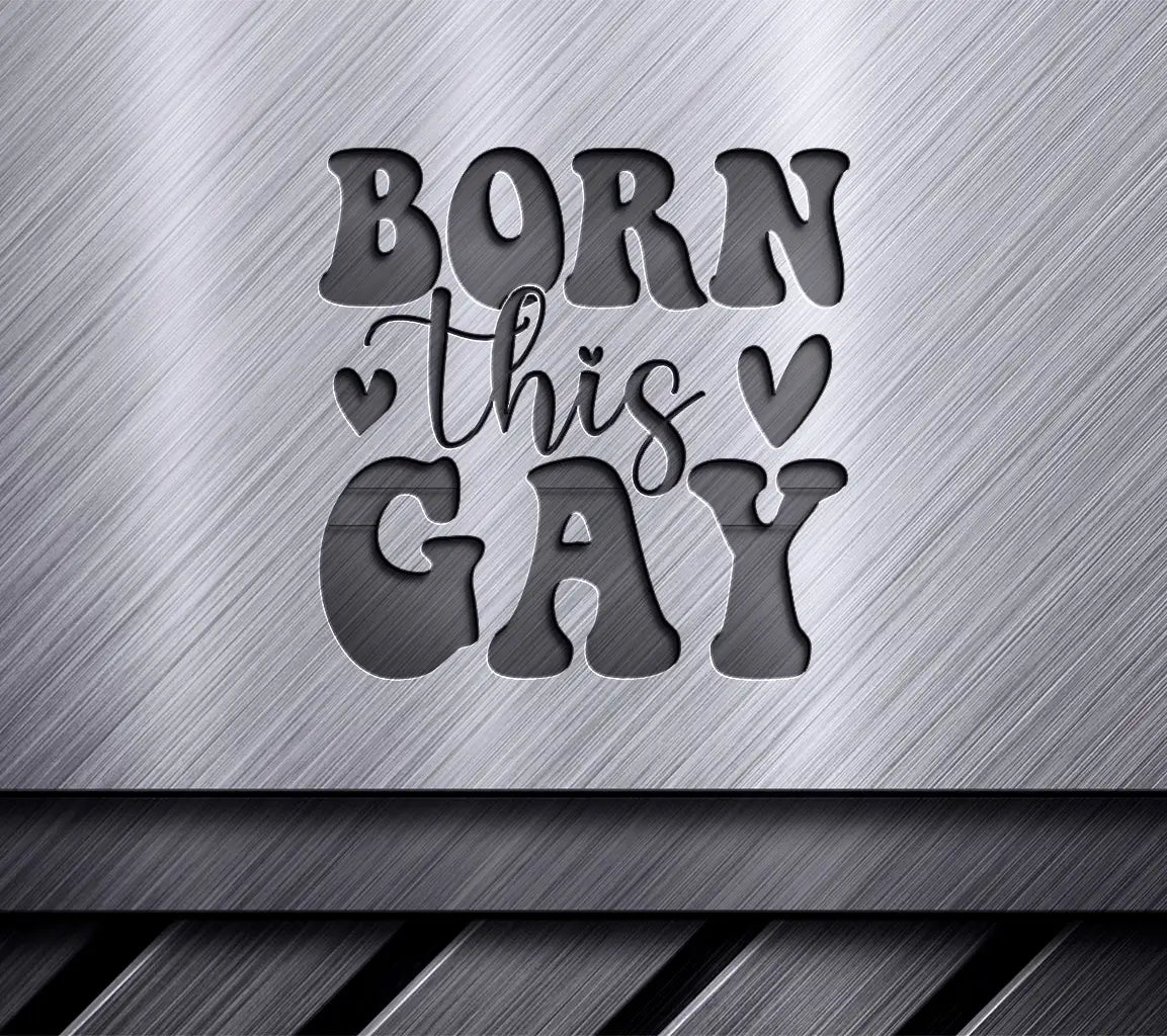 Born This Gay Rainbow SVG  SVG