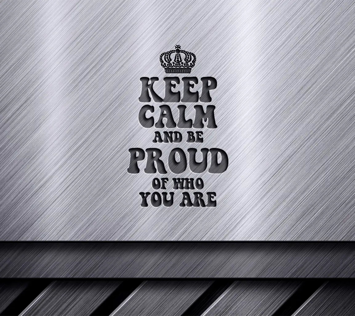 Keep Calm & Be Proud SVG SVG