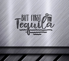 But First Tequila SVG SVG