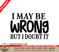 I May Be Wrong SVG  SVG