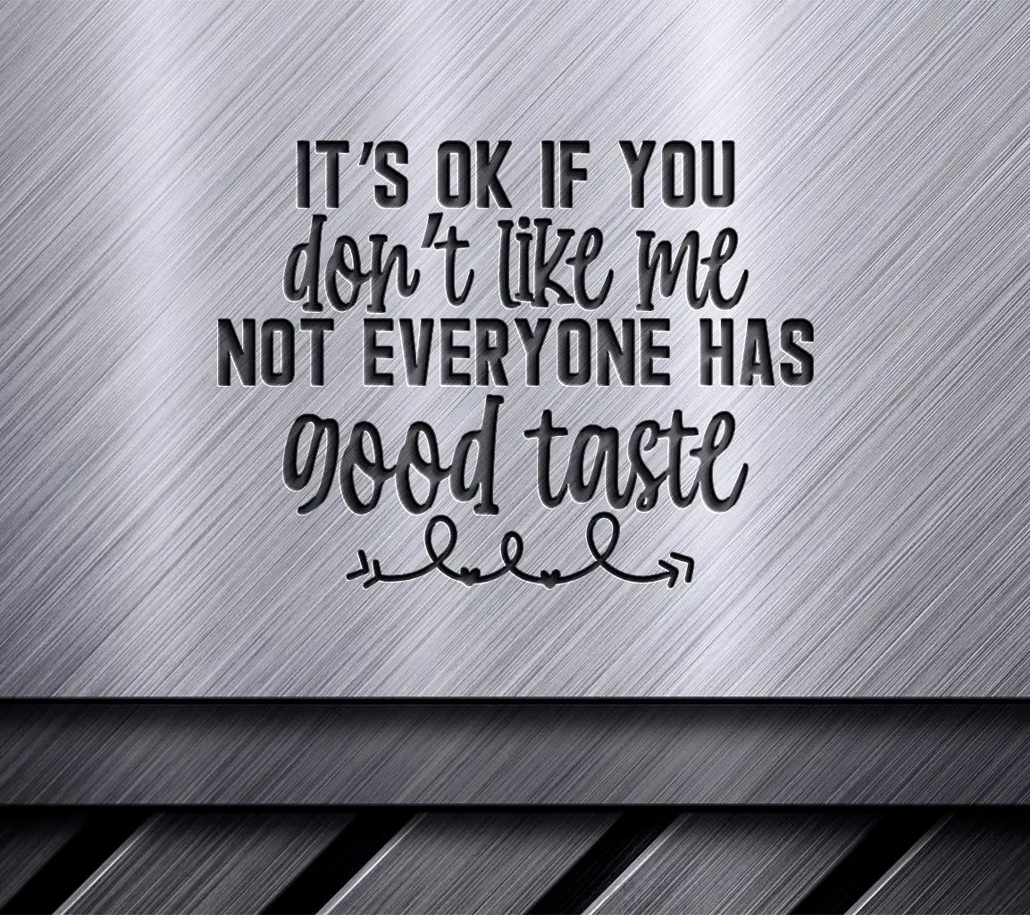 Funny Not Everyone Has Good Taste SVG SVG