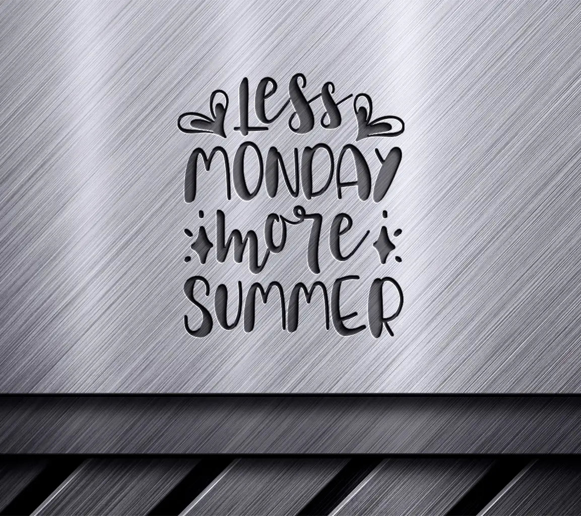 Less Monday More Summer SVG  SVG