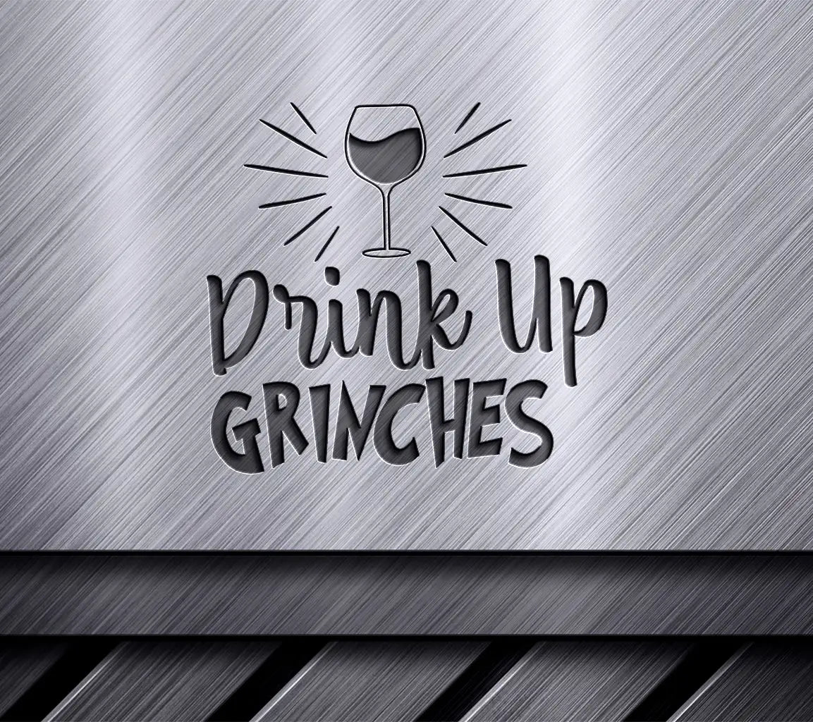 Drink Up Grinches SVG  SVG