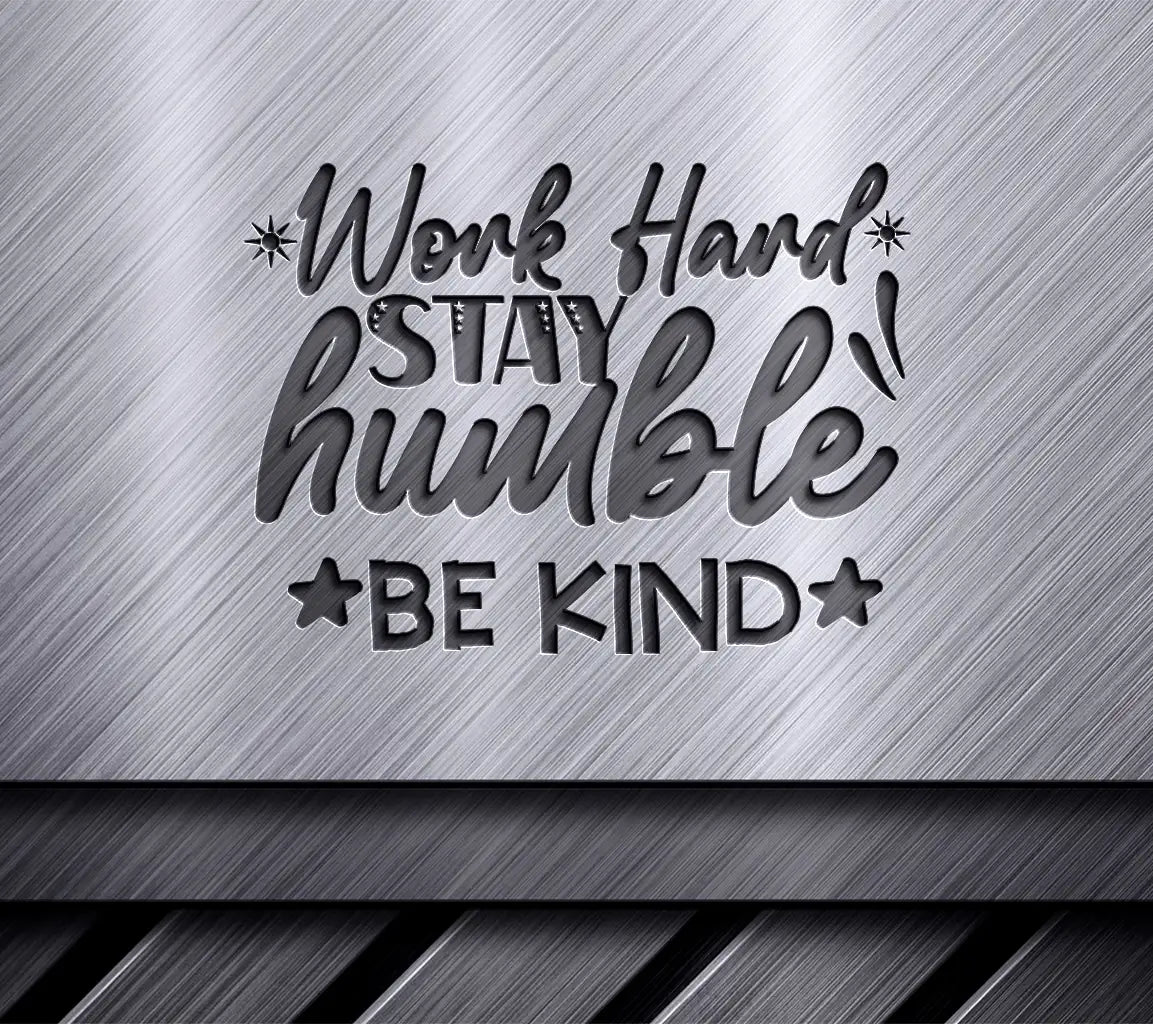 Work Hard Stay Humble SVG SVG