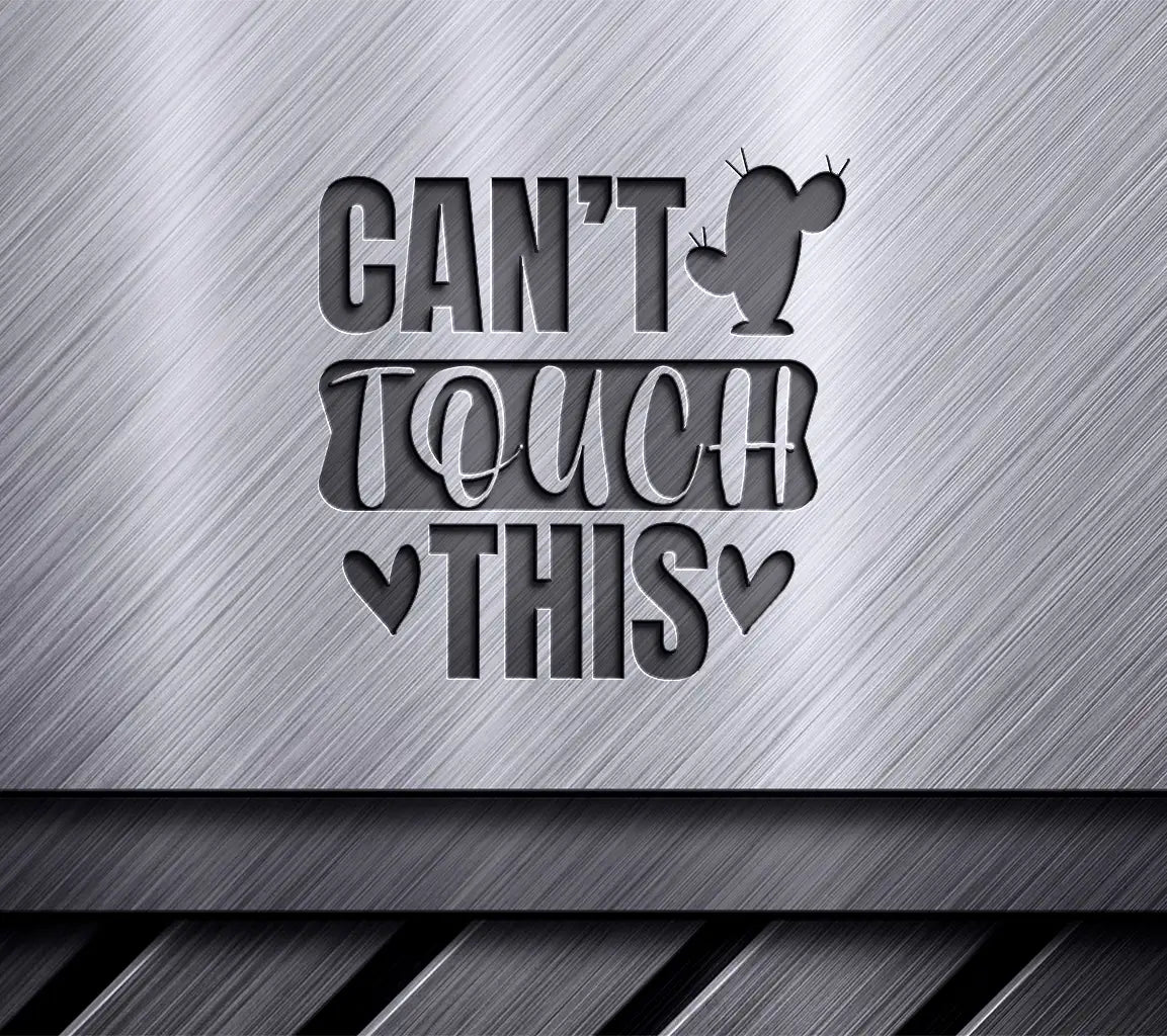 Cant Touch This SVG Sign SVG