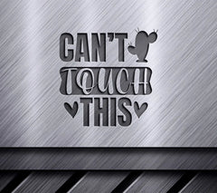 Cant Touch This SVG Sign SVG