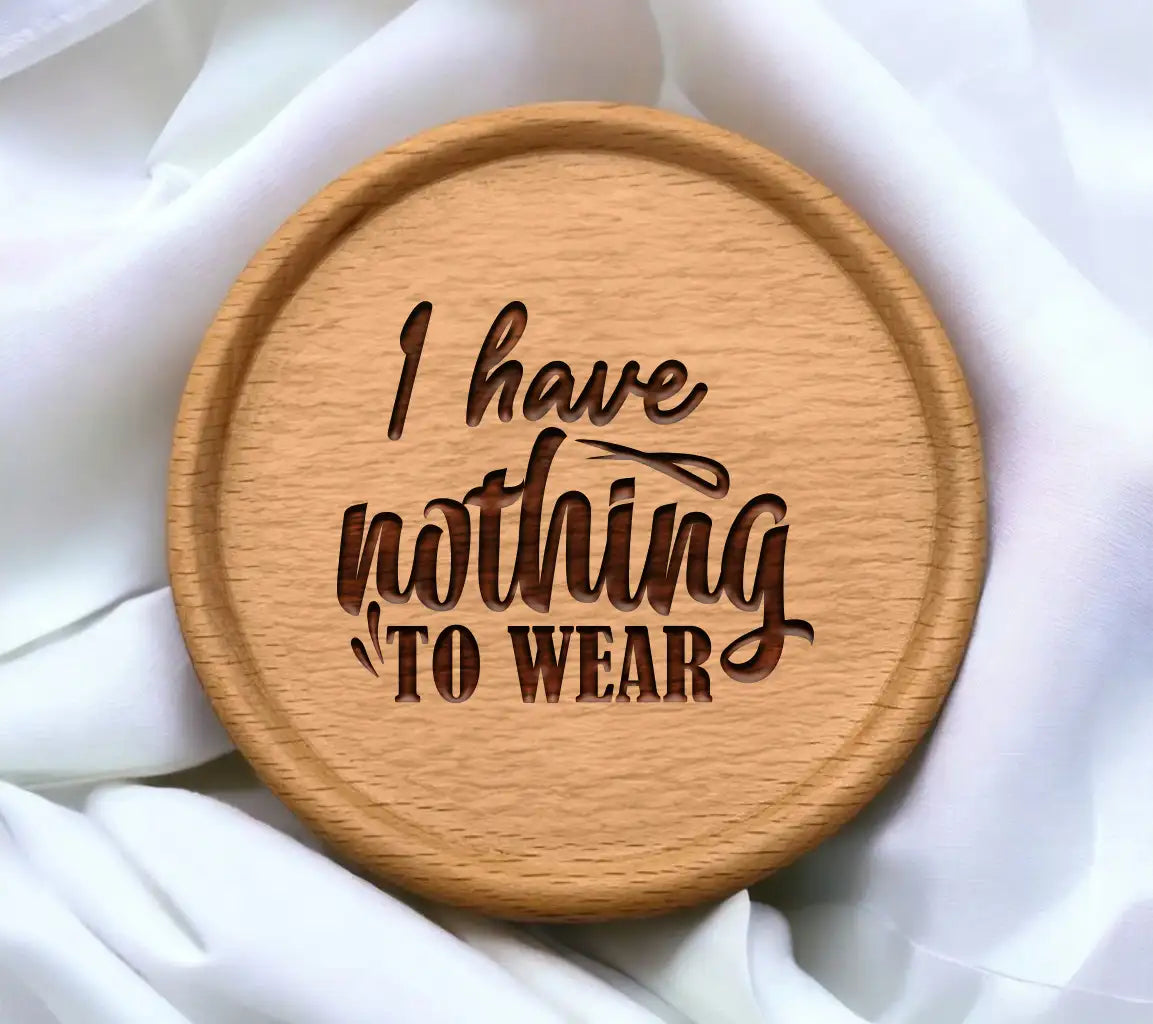 I Have Nothing To Wear SVG SVG
