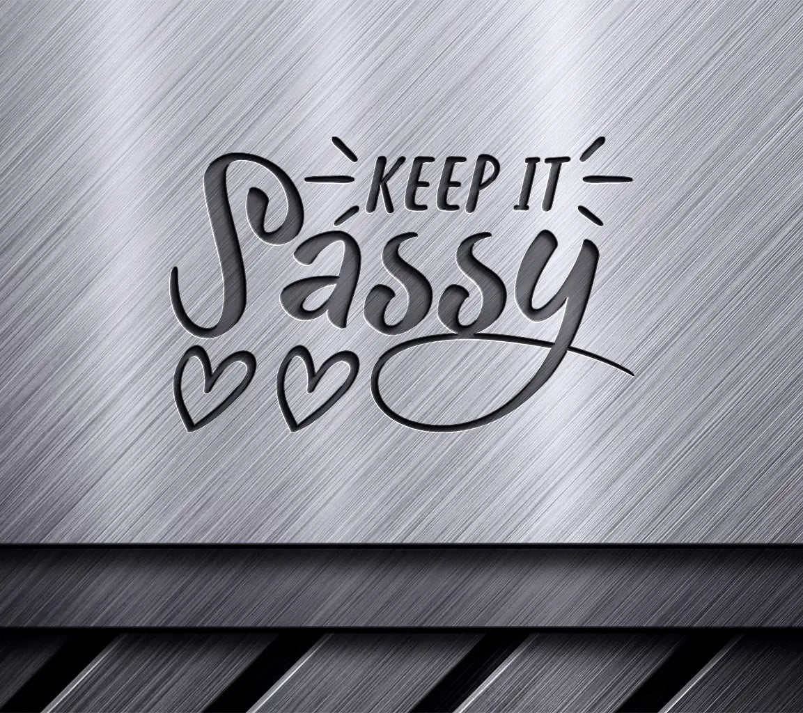  Keep It Sassy Design SVG with Hearts SVG