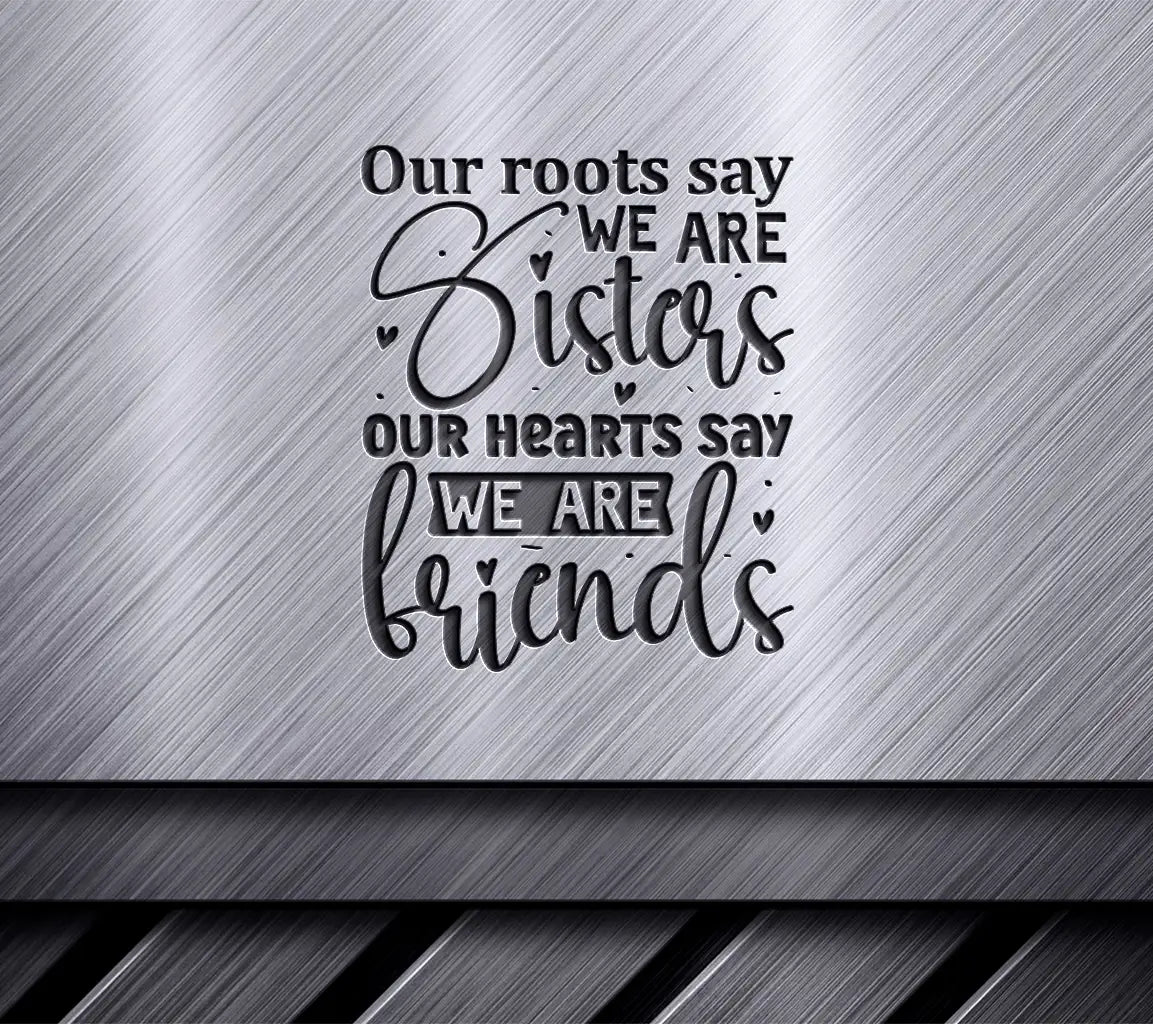 Sister Roots & Hearts SVG SVG