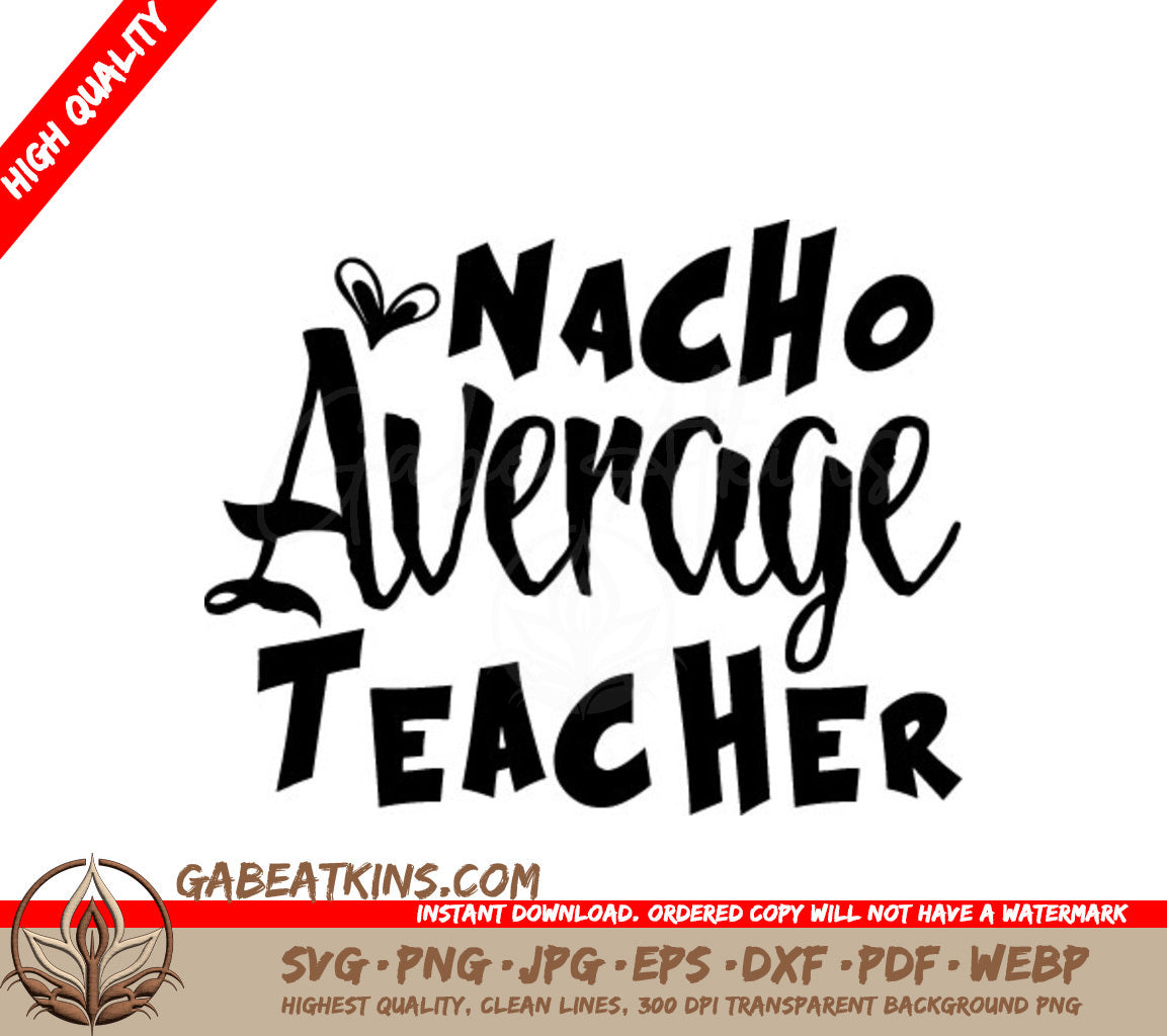  Nacho Average Teacher SVG Design SVG